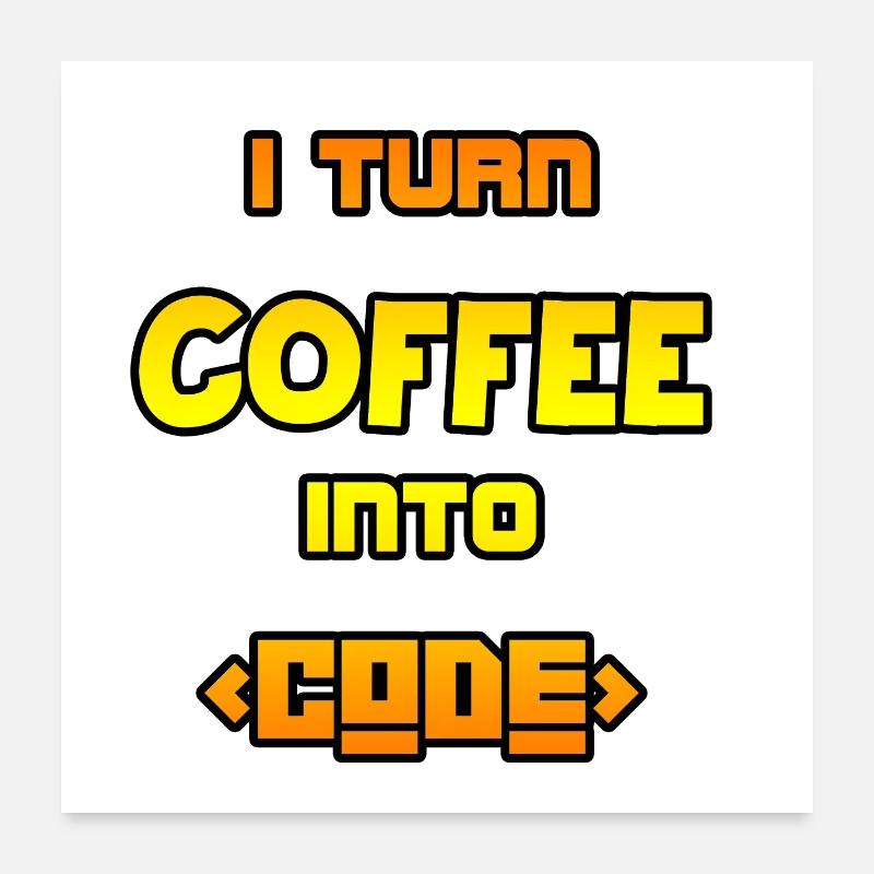 Je transforme le café en code Poster 60 x 60 cm