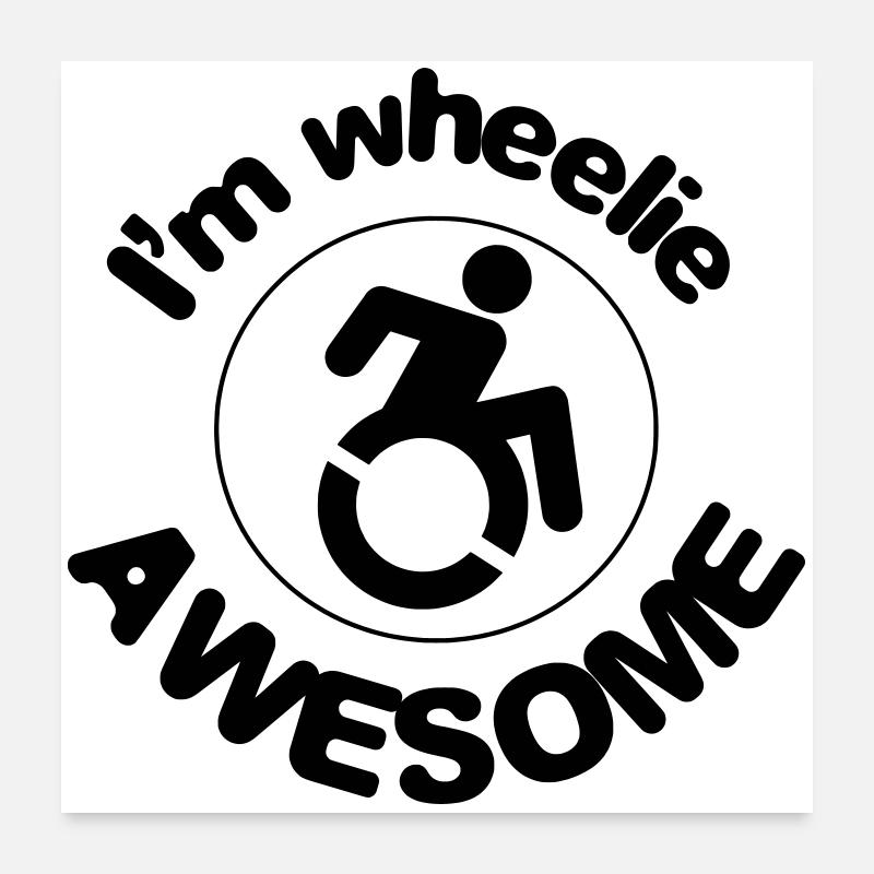Je suis super dans mon fauteuil roulant # Poster 60 x 60 cm