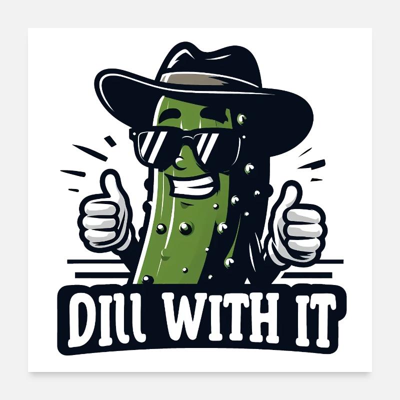 Cool Dill Pickle Pun « Dill With It » Concombre drôle Poster 60 x 60 cm