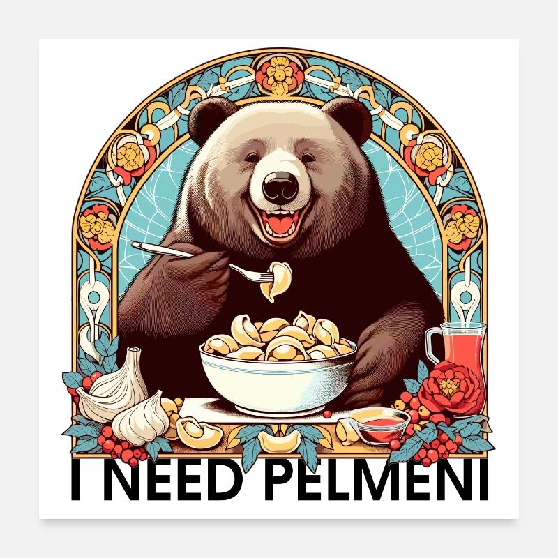 I Need Pelmeni Bear Gift Poster 24" x 24" (60x60 cm)