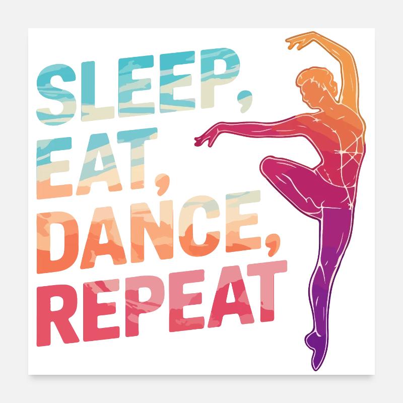 Dormir Manger Danse Répéter Poster 60 x 60 cm