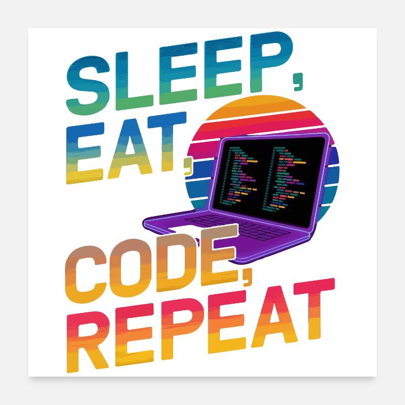 Sleep Eat Code Repeat Gift pour Coder Poster 60 x 60 cm