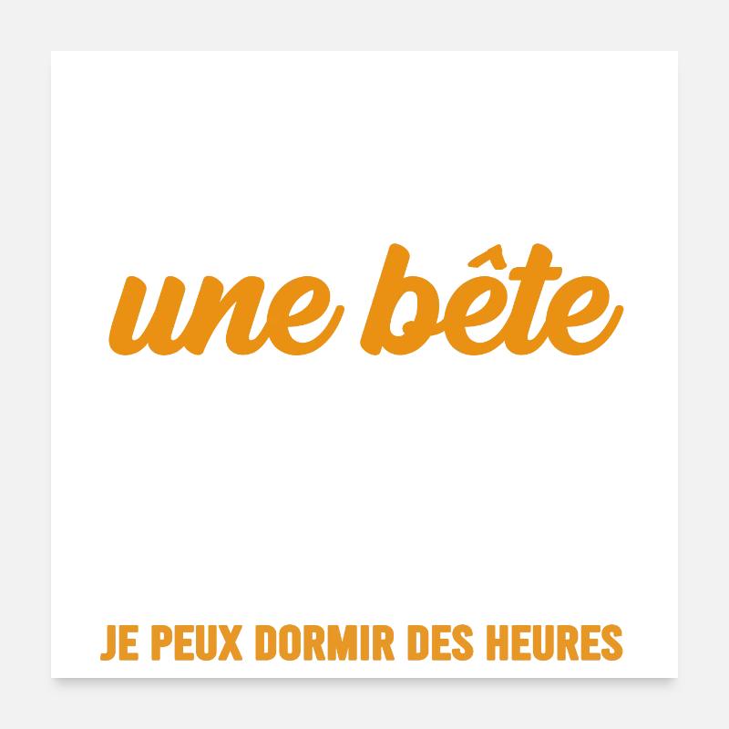 I'm a beast in bed, I can sleep for hours Poster 24" x 24" (60x60 cm)
