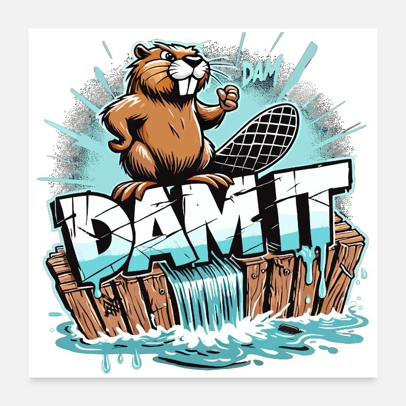Beaver Dam Merde cadeau drôle de Bieber Poster 60 x 60 cm