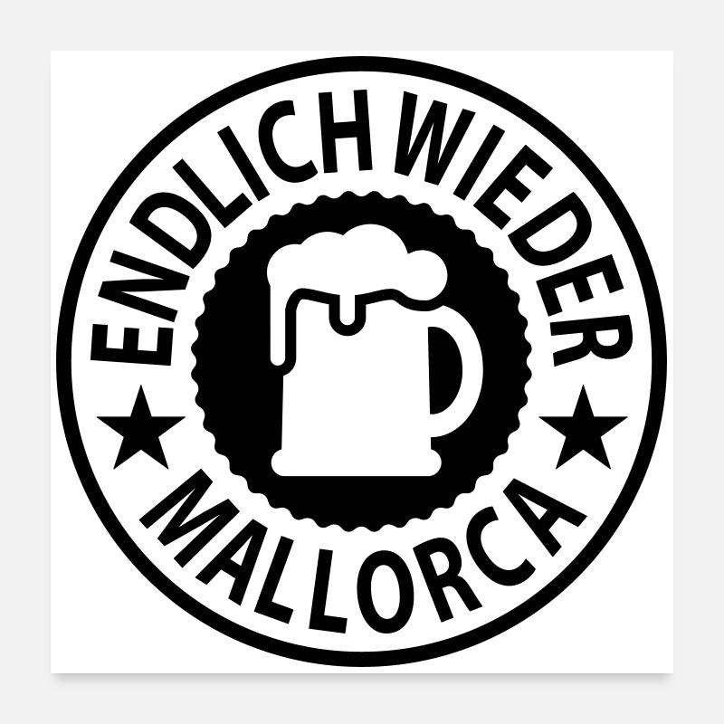 Enfin la bière de Majorque à nouveau Poster 60 x 60 cm