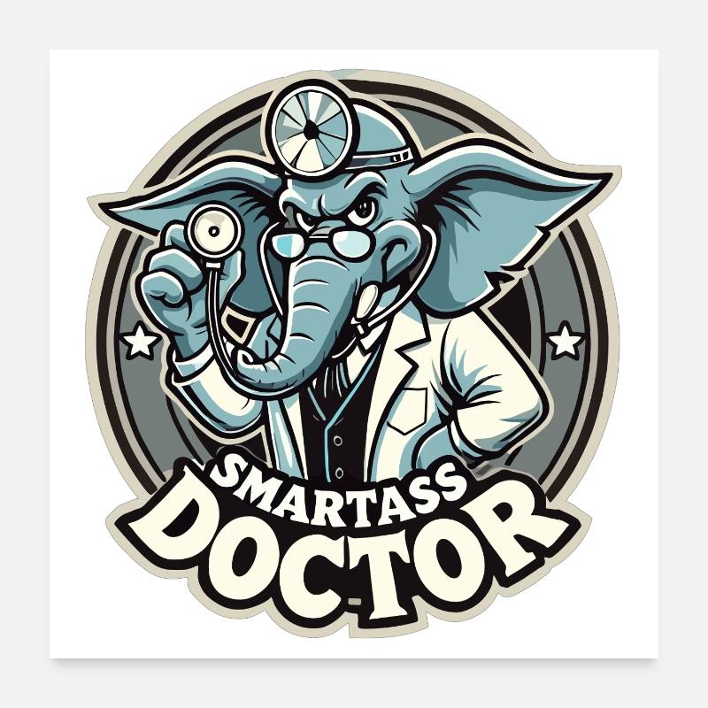 Smartass Doctor Elephant Funny Gift Poster 24" x 24" (60x60 cm)