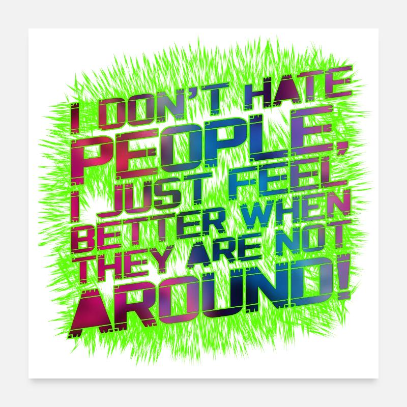 I dont hate people Poster 60x60 cm