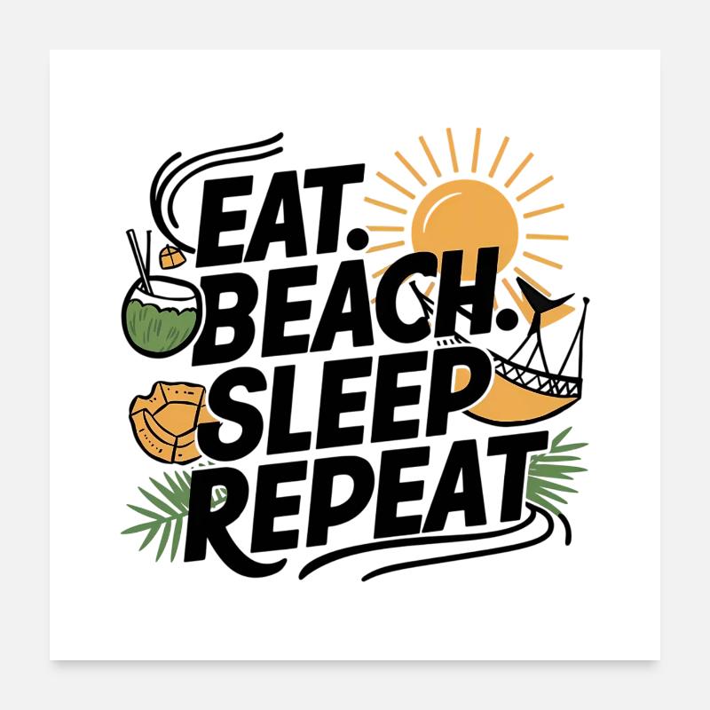 Manger dormir plage répéter Poster 60 x 60 cm