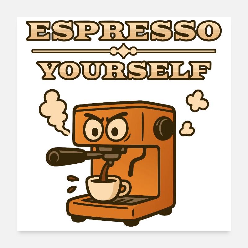 Espresso Yourself Poster 24" x 24" (60x60 cm)