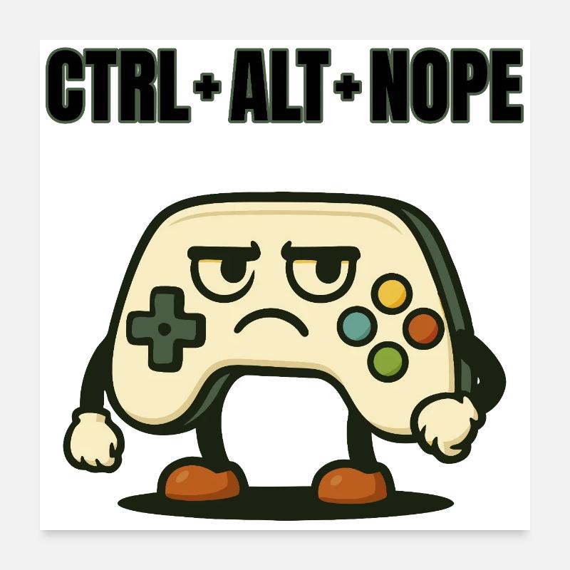 CTRL ALT NOPE Controller-Meme Poster 60x60 cm