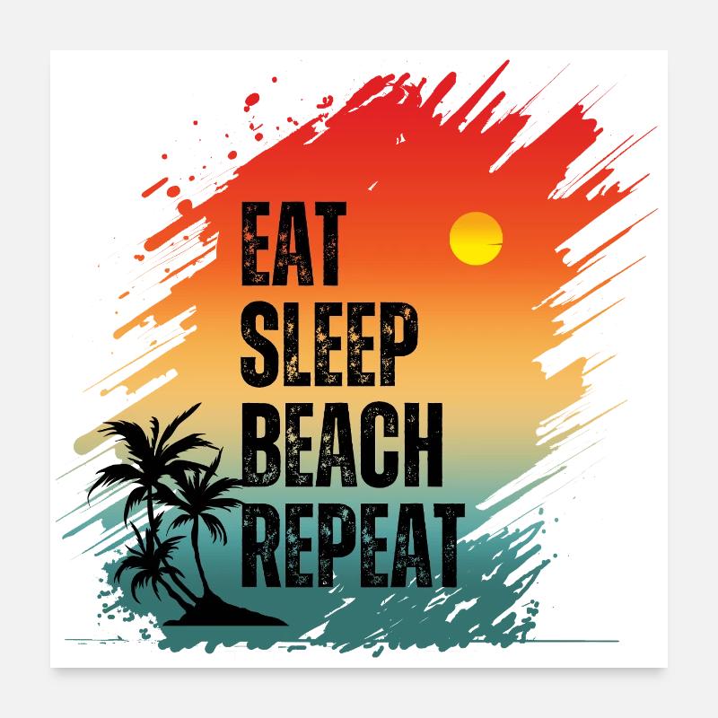 EAT SLEEP BEACH REPEAT Poster 24" x 24" (60x60 cm)