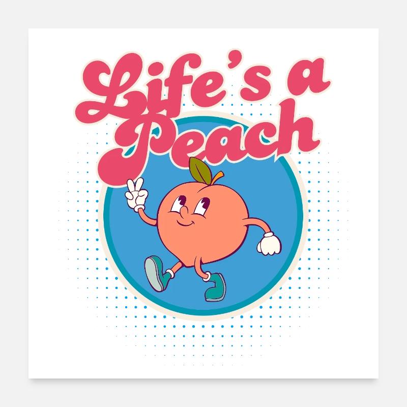 Life's a Peach Poster 24" x 24" (60x60 cm)