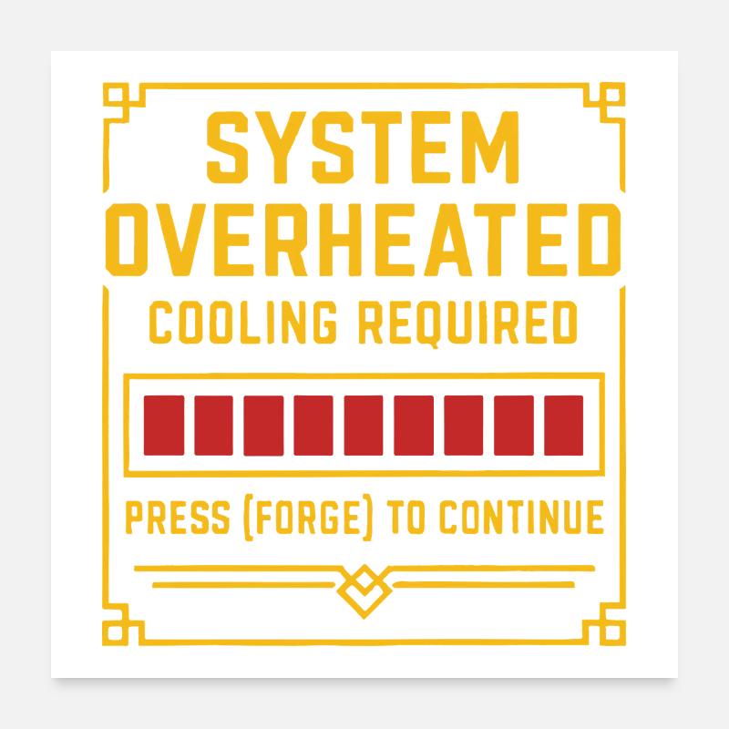 Surchauffe du système – Forge Tee Poster 60 x 60 cm