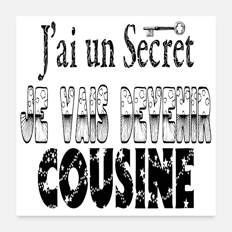Ich habe ein Geheimnis, ich werde ein Cousin Poster 60x60 cm