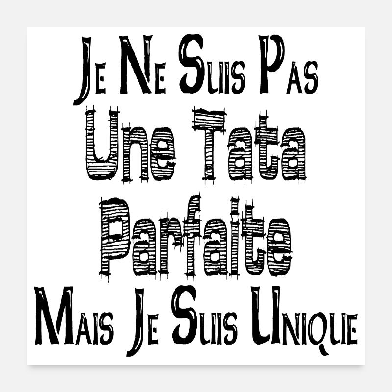 Pas une Tata Parfaite Mais je suis Unique Poster 60 x 60 cm