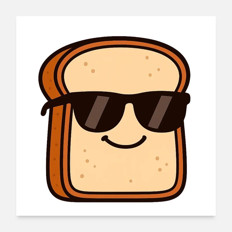 Cool bread with sunglasses Poster 24" x 24" (60x60 cm)