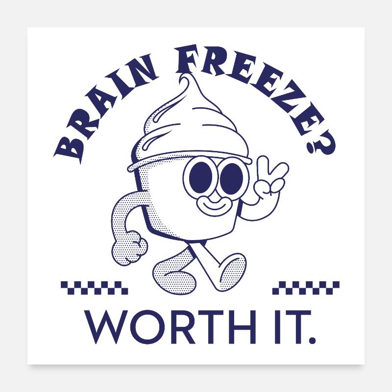 Brain Freeze Worth It – Lustiges Eiscreme Design Poster 60x60 cm