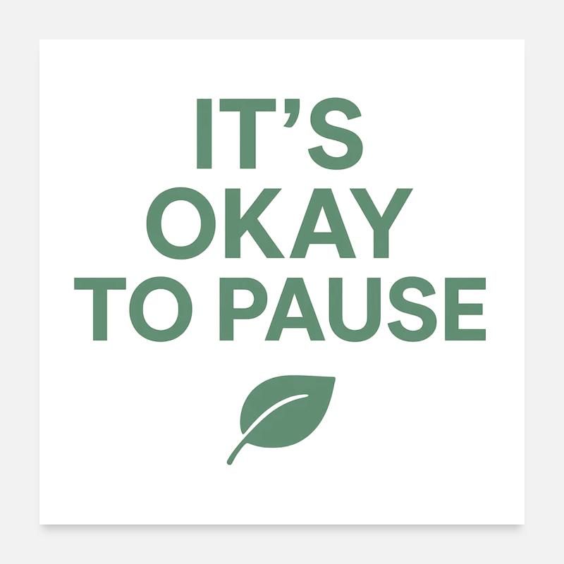 C’est bien de mettre Leaf en pause Poster 60 x 60 cm