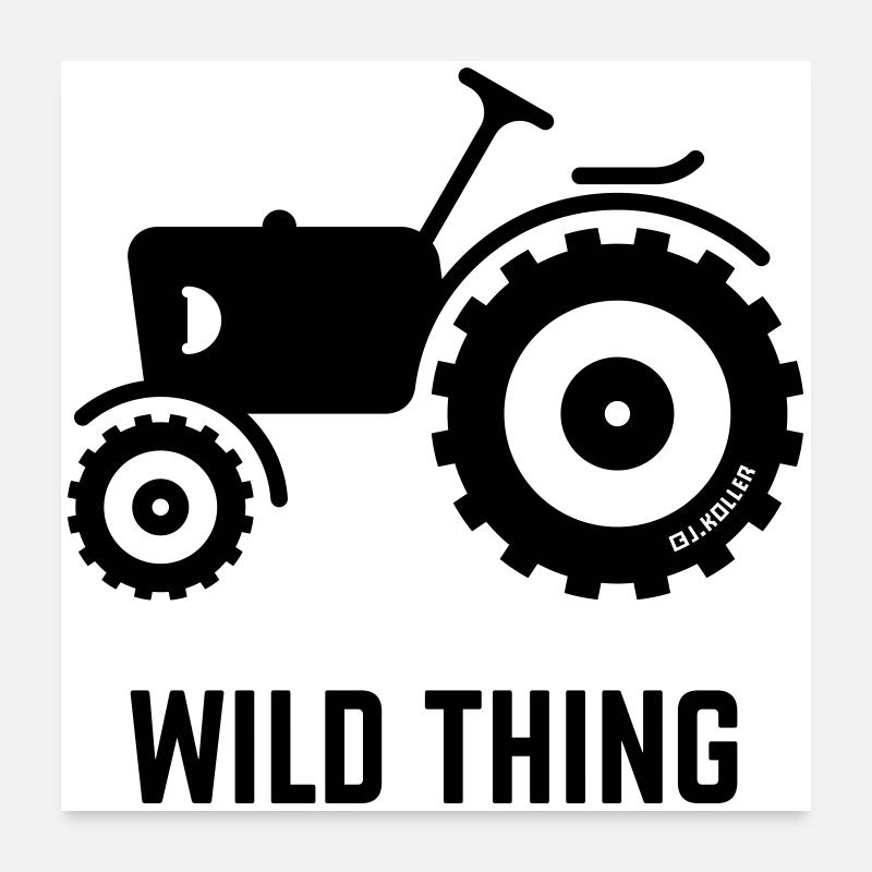 Wild Thing (Tractor / Farmer / Black) Poster 24" x 24" (60x60 cm)