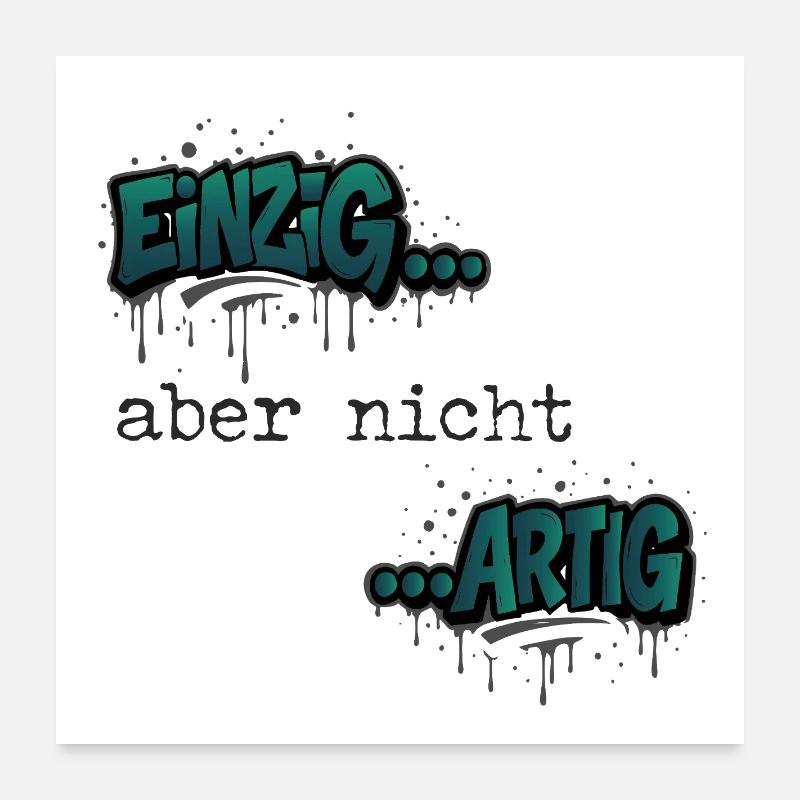 Graffiti „Einzig aber nicht artig“ Trendfarbe - Poster 60x60 cm - Weiß