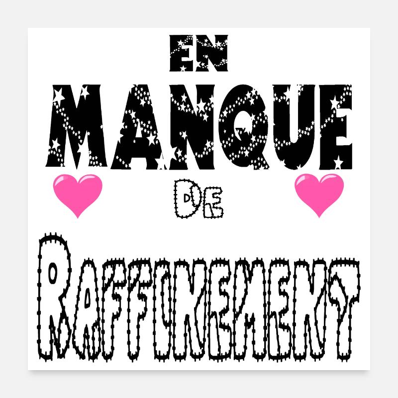 En Manque de Raffinement Poster 60 x 60 cm