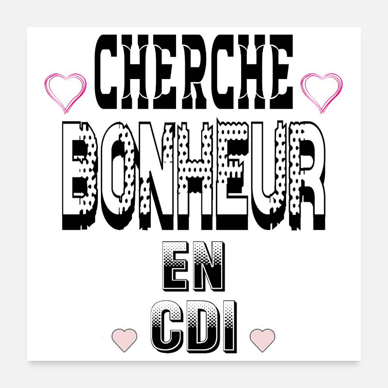 Cherche Bonheur auf unbefristetem Vertrag Poster 60x60 cm