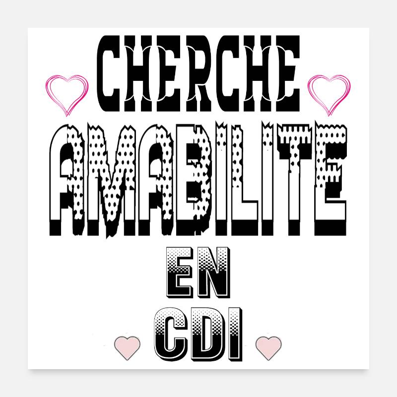 Cherche Amabilité en CDI Poster 60 x 60 cm