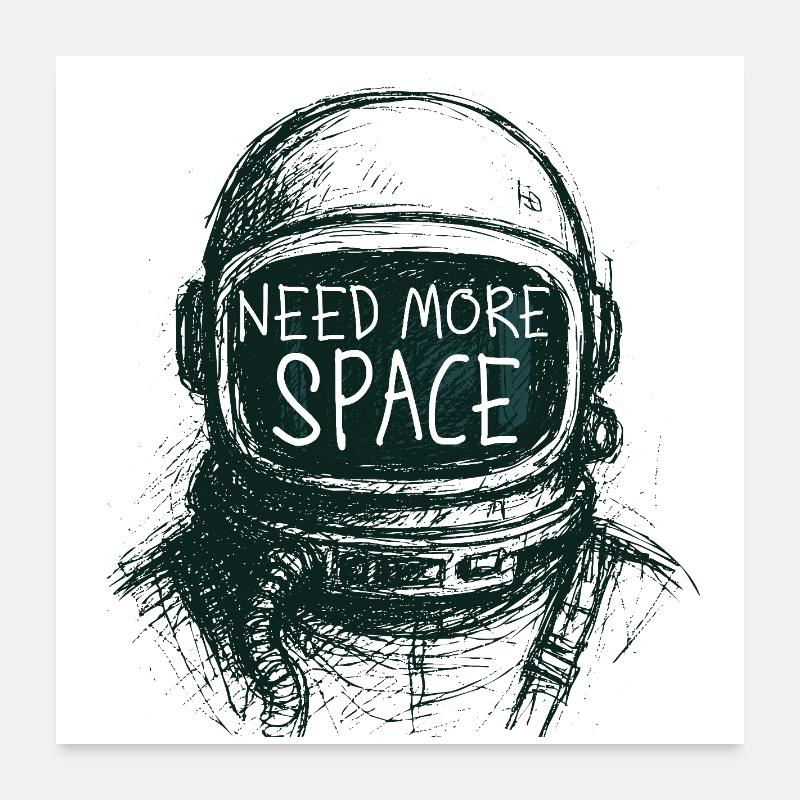 Besoin de plus de discours d’astronaute spatial Dessin Poster 60 x 60 cm