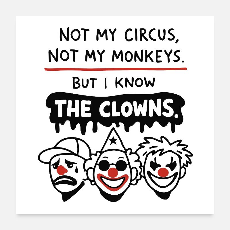 Not My Circus Not My Monkeys Statement Poster 60x60 cm