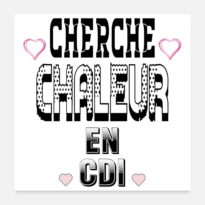 Cherche Chaleur en CDI Poster 60 x 60 cm