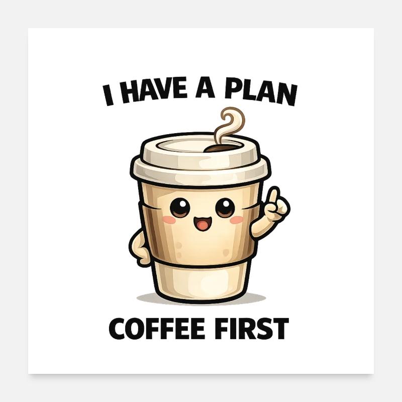 Café d’abord – Mon plan Poster 60 x 60 cm