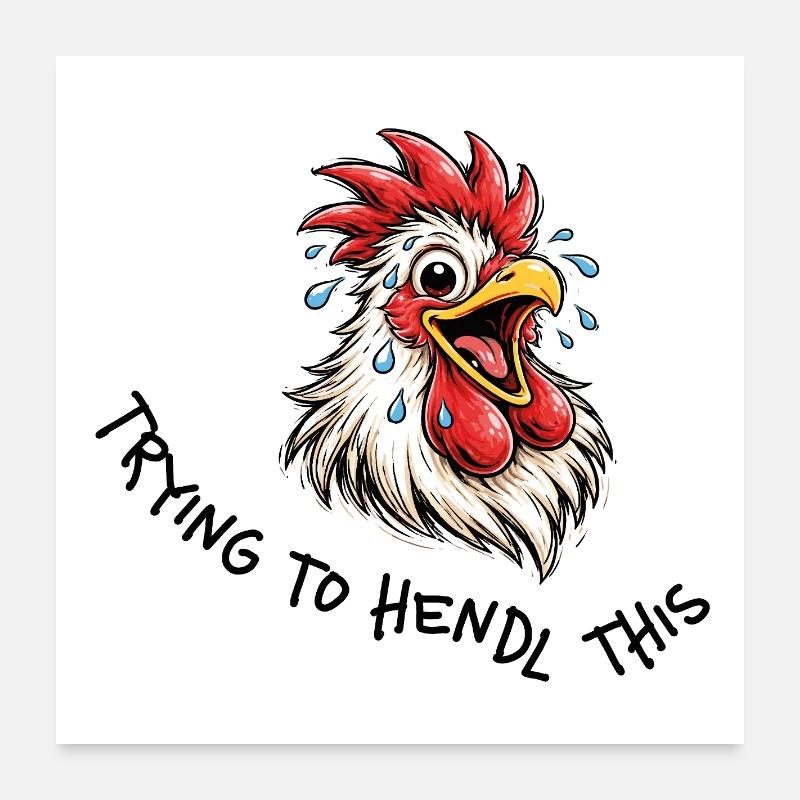 Trying to hendl this – Funny chicken saying Poster 24" x 24" (60x60 cm)