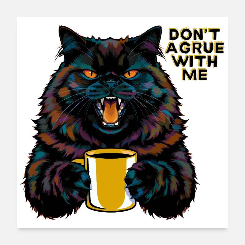Katze mit Statement "Streite nicht mit mir" Poster 60x60 cm