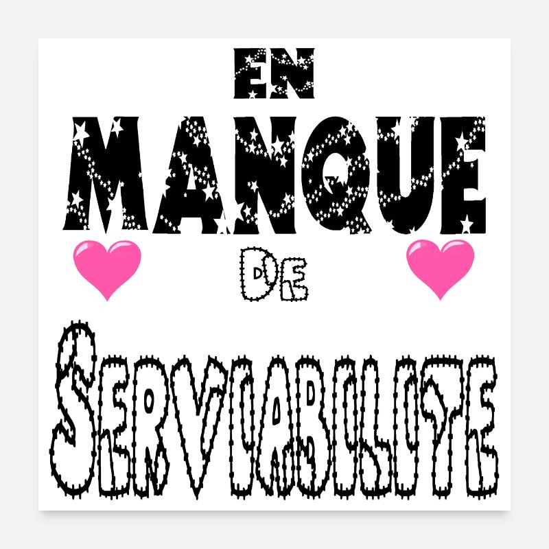 En Manque de Serviabilité Poster 60 x 60 cm