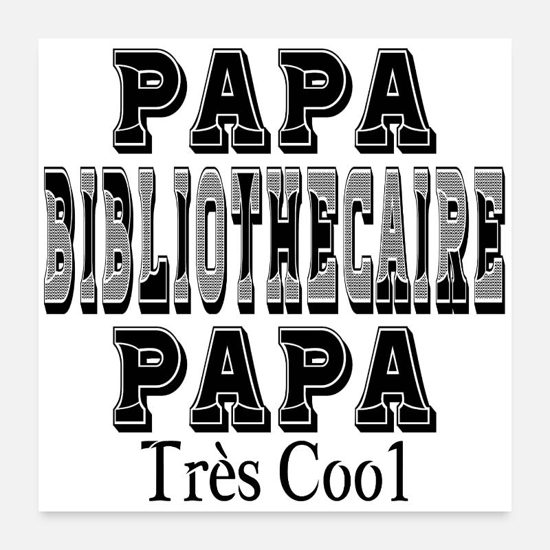 Papa Bibliothécaire Papa Très Cool Poster 60 x 60 cm