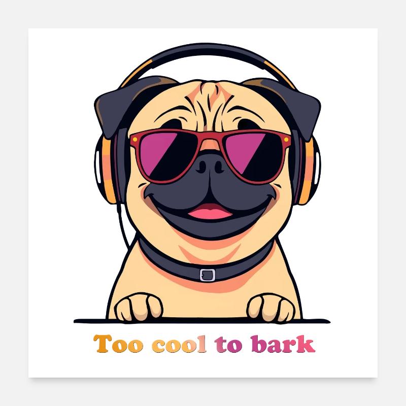 Pug DJ: Too Cool To Bark Poster 24" x 24" (60x60 cm)