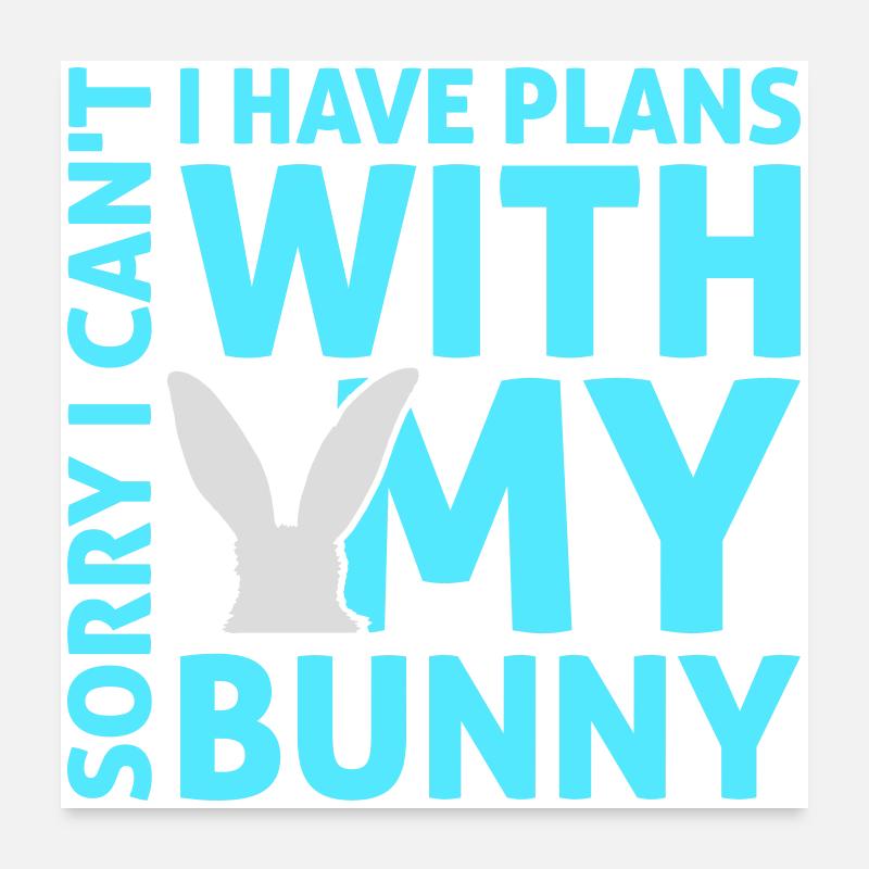 Désolé, je ne peux pas, j’ai des plans avec mon logo Bunny Hase Poster 60 x 60 cm