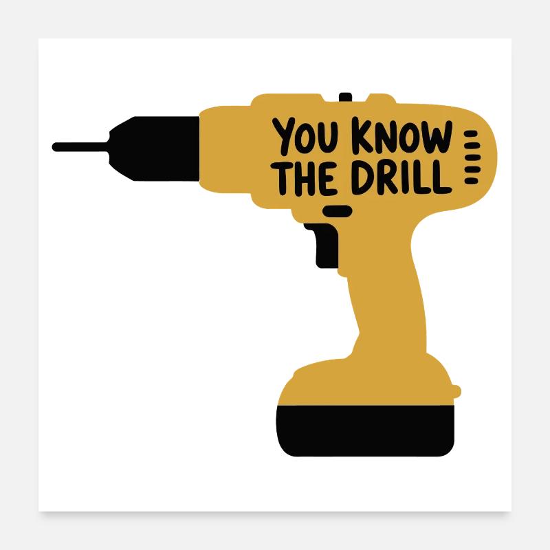 You Know The Drill Funny Handyman Tool Pun Design Poster 24" x 24" (60x60 cm)