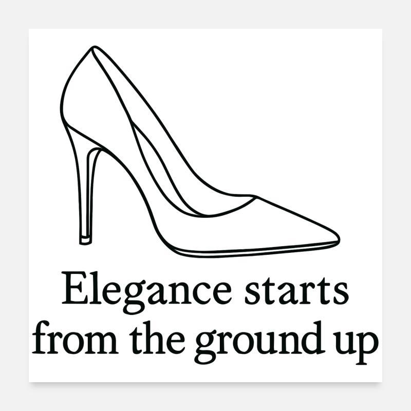 Art de la ligne de talons hauts – Citation de mode Élégance Poster 60 x 60 cm