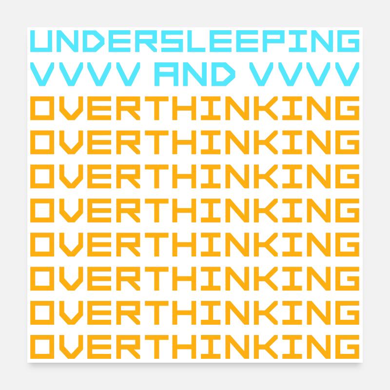 Undersleeping And Overthinking Lustig Müde Spruch Poster 60x60 cm