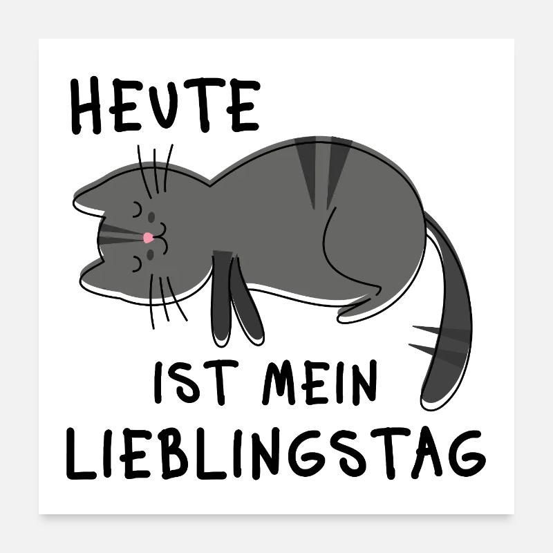 Heute ist mein Lieblingstag – Müde Katze Spruch Poster 60x60 cm
