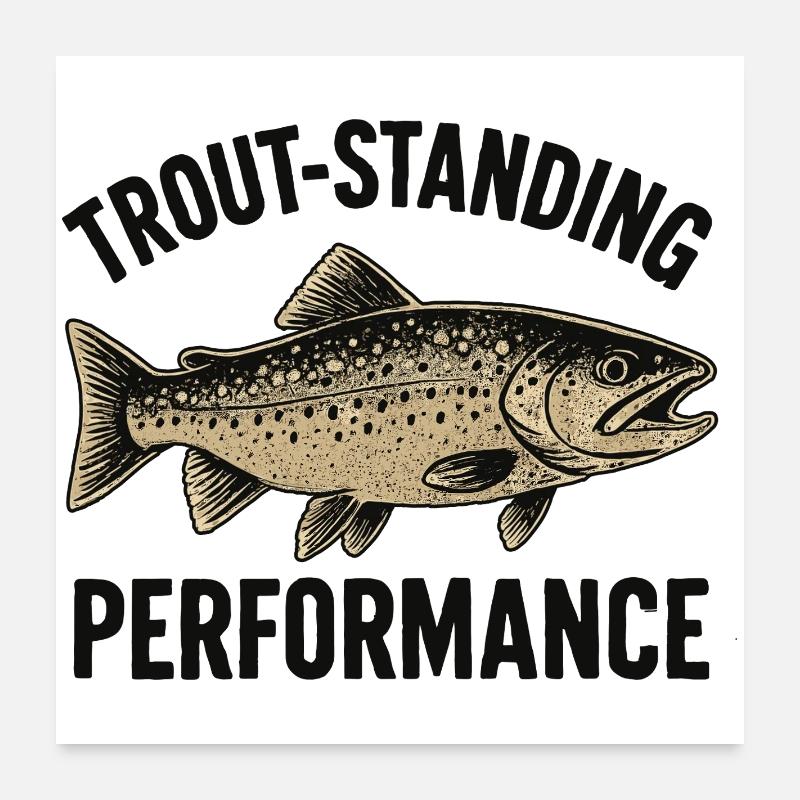 Forellen Angeln Spruch Trout-standing Performance Poster 60x60 cm