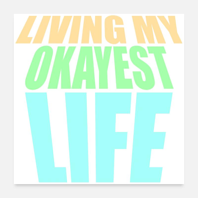 Vivre ma vie la plus correcte Drôle de dicton, médiocre Poster 60 x 60 cm