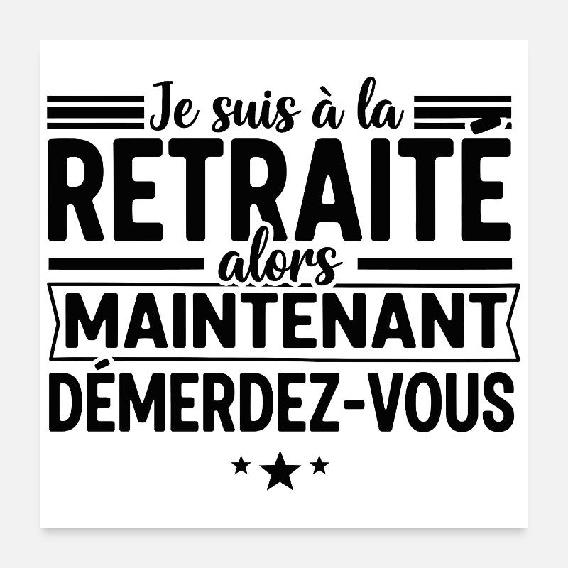 Retraite: Demandez-Vous Maintenant Poster 60 x 60 cm