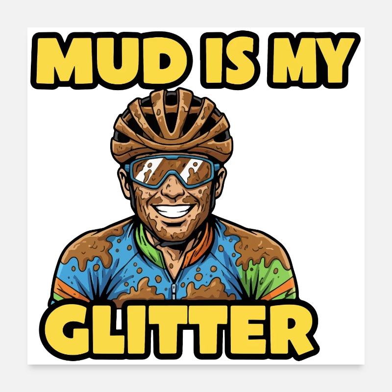 Mud Is My Glitter Funny Cycling Comic Art Poster 24" x 24" (60x60 cm)