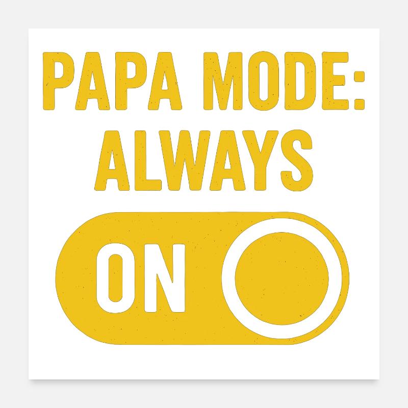 Papa Mode: Always On Design Poster 60x60 cm