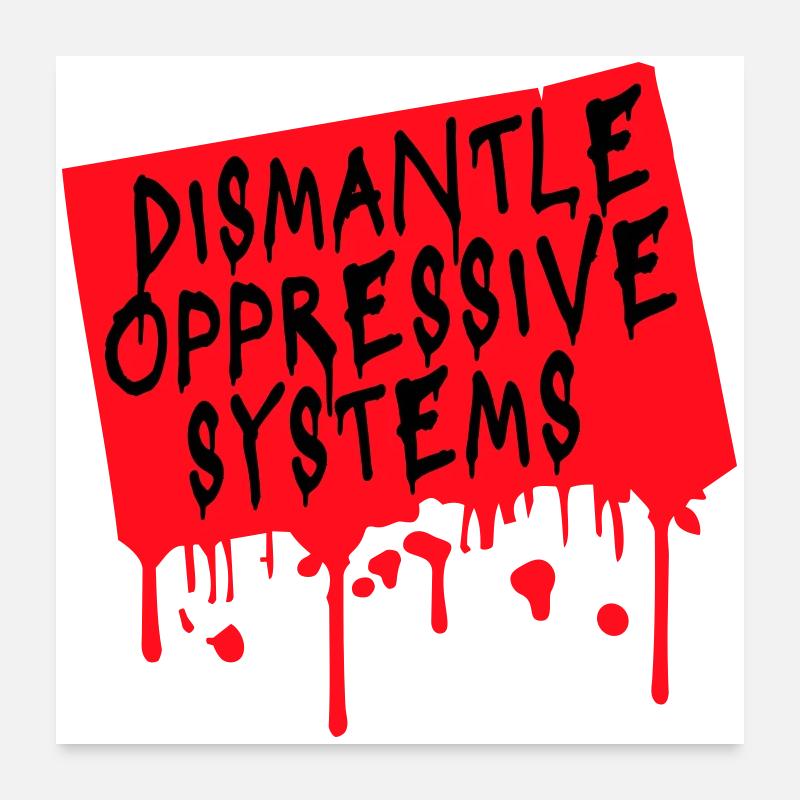 Dismantle Oppressive Systems Aktivismus Statement Poster 60x60 cm