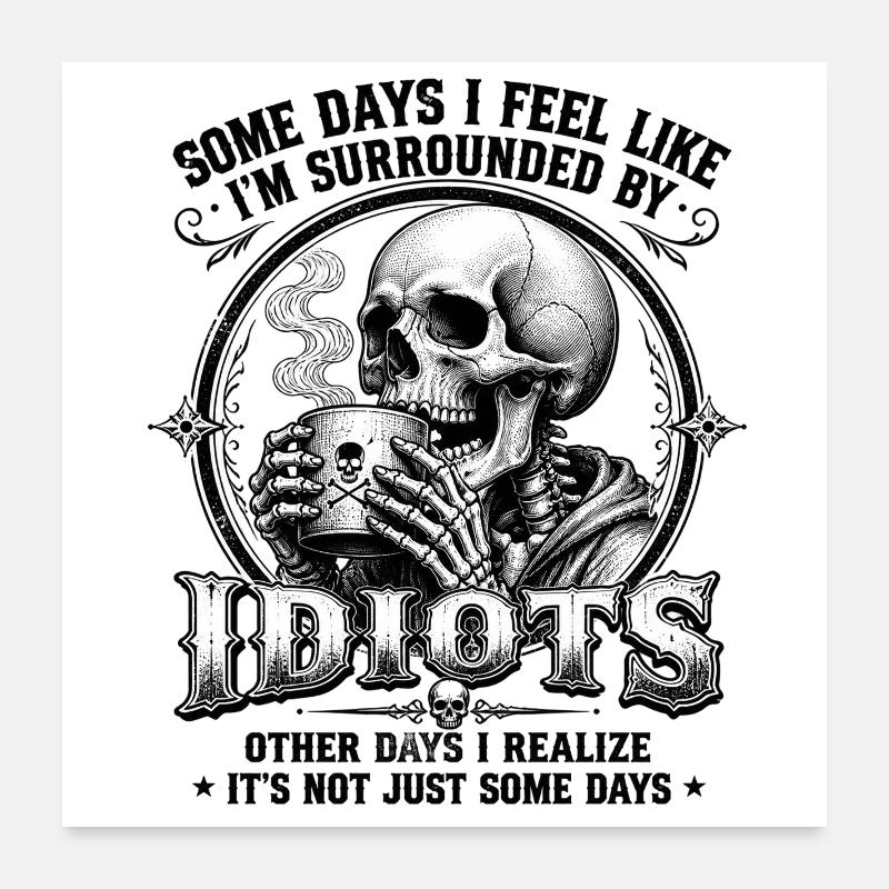 Skelett trinkt Kaffee Idiots Poster 60x60 cm