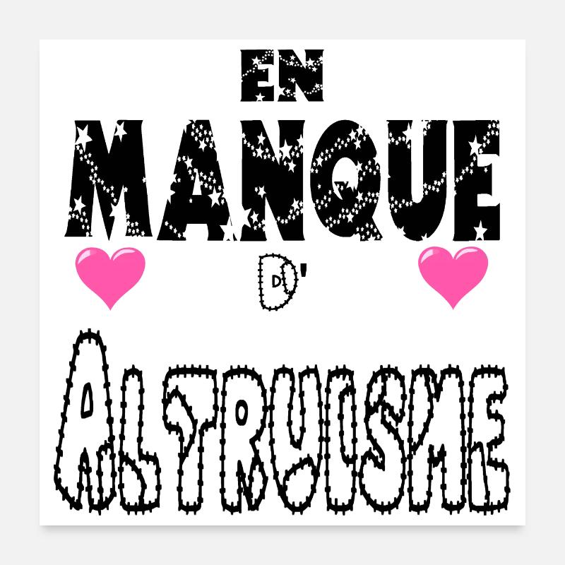En Manque d'Altruisme Poster 60 x 60 cm