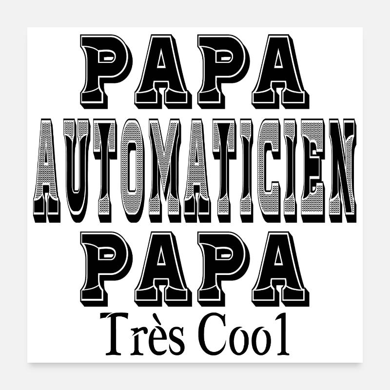 Papa Automaticien Papa Très Cool Poster 60 x 60 cm